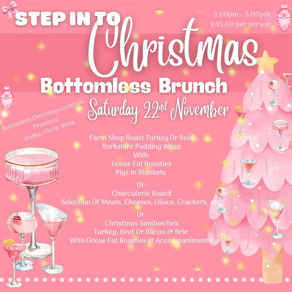Step Into Christmas Bottomless Brunch - Saturday 22nd November 2025 - 3.00pm - 5.00pm